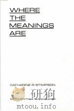 WHERE THE MEANINGS ARE     PDF电子版封面  0416019412  CATHARINE R.STIMPSON 