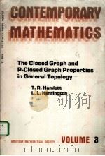 CONTEMPORARY MATHEMATICS  VOLUME 3  THE CLOSED GRAPH AND P-CLOSED GRAPH PROPERTIES IN GENERAL TOPOLO（ PDF版）