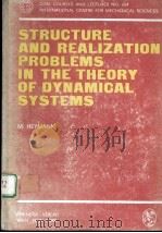 STRUCTURE AND REALIZATION PROBLEMS IN THE THEORY OF DYNAMICAL SYSTEMS     PDF电子版封面  3211813489   