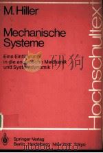 MECHANISCHE SYSTEME：EINE EINFUHRUNG IN DIE ANALYTISCHE MECHANIK UND SYSTEMDYNAMIK   1983  PDF电子版封面  3540125213  M.HILLER 