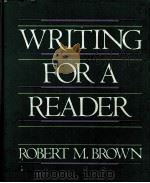 WRITING FOR A READER     PDF电子版封面    ROBERT M.BROWN 