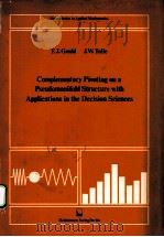 COMPLEMENTARY PIVOTING ON A PSEUDOMANIFOLD STRUCTURE WITH APPLICATIONS IN THE DECISION SCIENCES     PDF电子版封面  3885384027  F.J.GOULD，J.W.TOLLE 