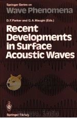 RECENT DEVELOPMENTS IN SURFACE ACOUSTIC WAVES   1987  PDF电子版封面  3540194010  D.F.PARKER，G.A.MAUGIN 