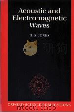 ACOUSTIC AND ELECTROMAGNETIC WAVES     PDF电子版封面  0198533659  D.S.JONES 