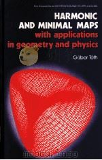 HARMONIC AND MINIMAL MAPS：WITH APPLICATIONS IN GEOMETRY AND PHYSICS     PDF电子版封面  0853127387  GABOR TOTH 