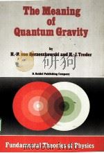THE MEANING OF QUANTUM GRAVITY     PDF电子版封面  9027725187  H.-H.VON BORZESZKOWSKI AND H.- 