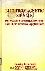ELECTROMAGNETIC SIGNALS REFLECTION，FOCUSING，DISTORTION，AND THEIR PRACTICAL APPLICATIONS     PDF电子版封面  0306460548   