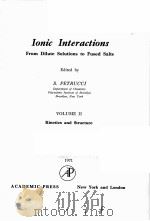 IONIC INTERACTIONS：FROM DILUTE SOLUTIONS TO FUSED SALTS  VOLUME 2  KINETICS AND STRUCTURE（1971 PDF版）