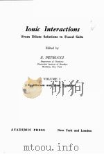 IONIC INTERACTIONS FROM DILUTE SOLUTIONS TO FUSED SALTS  VOLUME 1  EQUILIBRIUM AND MASS TRANSPORT（1971 PDF版）