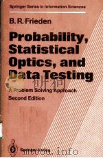 PROBABILITY，STATISTICAL OPTICS，AND DATA TESTING：A PROBLEM SOLVING APPROACH  SECOND EDITION     PDF电子版封面  3540533109  B.ROY FRIEDEN 