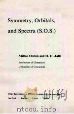SYMMETRY，ORBITALS，AND SPECTRA（S.O.S）     PDF电子版封面  0471655503  MILTON ORCHIN AND H.H.JAFFE 