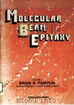 MOLECULAR BEAM EPITAXY     PDF电子版封面  0080250505  BRIAN R.PAMPLIN 