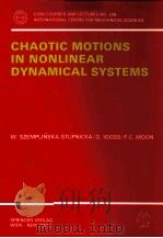 CHAOTIC MOTIONS IN NONLINEAR DYNAMICAL SYSTEMS     PDF电子版封面  3211820620  G.IOOSS，F.C.MOON 