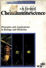 CHEMILUMINESCENCE PRINCIPLES AND APPLICATIONS IN BIOLOGY AND MEDICINE（ PDF版）