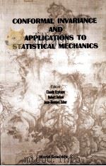 CONFORMAL INVARIANCE AND APPLICATIONS TO STATISTICAL MECHANICS     PDF电子版封面  997150605X   