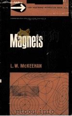 MAGNETS：PUBLISHED FOR THE COMMISSION ON COLLEGE PHYSICS     PDF电子版封面    LOUIS W.MCKEEHAN 