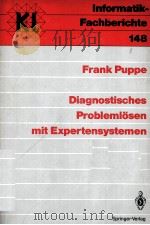 DIAGNOSTISCHES PROBLEMLOSEN MIT EXPERTENSYSTEMEN     PDF电子版封面    FRANK PUPPE 
