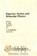 RIGOROUS ATOMIC AND MOLECULAR PHYSICS     PDF电子版封面  0306408295  G.VELO AND A.S.WIGHTMAN 