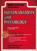 SCHAUM‘S OUTLINE OF THEORY AND PROBLEMS OF HUMAN ANATOMY AND PHYSIOLOGY     PDF电子版封面    KENT M.VAN DE GRAAFF，AND R.WAR 