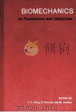 BIOMECHANICS：ITS FOUNDATIONS AND OBJECTIVES     PDF电子版封面  013077149X  Y.C.FUNG，N.PERROND AND M.ANLIK 