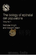 THE BIOLOGY OF EPITHELIAL CELL POPULATIONS  VOLUME 1（1984 PDF版）
