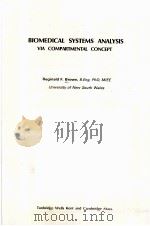 BIOMEDICAL SYSTEMS ANALYSIS：VIA COMPARTMENTAL CONCEPT     PDF电子版封面  0856264334  REGINALD F.BROWN 