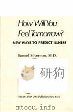 HOW WILL YOU FEEL TOMORROW？：NEW WAYS TO PREDICT ILLNESS     PDF电子版封面  0812816358   