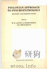 PAVLOVIAN APPROACH TO PSYCHOPATHOLOGY：HISTORY AND PERSPECTIVES   1966  PDF电子版封面     