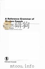 A REFERENCE GRAMMAR OF MODERN FRENCH     PDF电子版封面  0713162856  ANNE JUDGE，F.G.HEALEY 