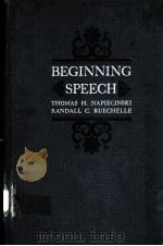 BEGINNING SPEECH：AN INTRODUCTION TO INTELLIGENT SPEAKING AND LISTENING     PDF电子版封面    TBOMAS H.NAPIECINSRI，RANAAN C. 