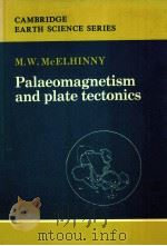 PALAEOMAGNETISM AND PLATE TECTONICS     PDF电子版封面  0521297532  M.W.MCELHINNY 
