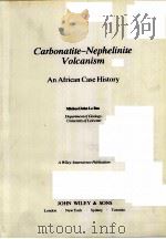 CAAARBONATITE-NEPHELINITE VOLCANISM：AN AFRICAN CASE HISTORY     PDF电子版封面  0471994227   