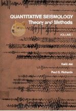 QUANTITATIVE SEISMOLOGY：THEORY AND METHODS  VOLUME 1     PDF电子版封面  0716710587  KEIITI AKI，PAUL G.RICHARDS 