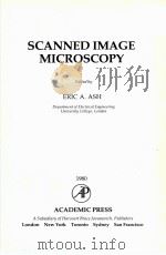 SCANNED IMAGE MICROSCOPY     PDF电子版封面  0120651807  ERIC A.ADH 