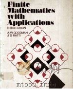 FINITE MATHEMATICS WITH APPLICATIONS  THIRD EDITION     PDF电子版封面  0023447605  A.W.GOODMAN，J.S.RATTI 