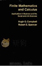 FINITE MATHEMATICS AND CALCULUS：APPLICATIONS IN BUSINESS AND THE SOCIAL AND LIFE SCIENCES     PDF电子版封面  0023186003  HUGH G.CAMPBELL，ROBERT E.SPENC 