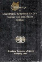 Proceedings International Symposium on Gold Geodogy and Exploration（ISGGE）   1989  PDF电子版封面  7810061682   