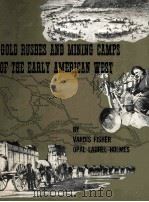GOLD RUSHES AND MINING CAMPS OF THE EARLY AMERICAN WEST   1979  PDF电子版封面  087004043X   
