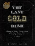 THE LAST GOLD RUSH  A Pictorial History of the Cripple Creek & Victor Gold Mining District   1983  PDF电子版封面    Bill Grimstad 