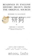 READINGS IN ENGLISH HISTORY DRAWN FROM THE ORIGINAL SOURCES   1908  PDF电子版封面    EDWARD P.CHEYNEY 