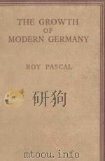 THE GROWTH OF MODERN GERMANY   1946  PDF电子版封面    ROY PASCAL 