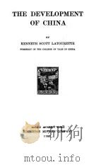 THE DEVELOPMENT OF CHINA   1917  PDF电子版封面    KENNETH SCOTT LATOURETTE 