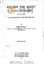 WILLIAM THE SILENT:PRINCE OF ORANGE   1911  PDF电子版封面    RUTH PUTNAM 