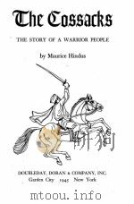 THE COSSACKS:THE STORY OF A WARRIOR PEOPLE     PDF电子版封面    MAURICE HINDUS 