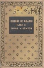 THE HISTORY OF INDIA:HISTORY OF GHAZNI PART Ⅱ ELLIOT & DOWSPN   1954  PDF电子版封面    SIR H.M.ELLIOT 