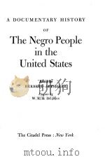 A DOCUMENTARY HISTORY OF THE NEGRO PEOPLE IN THE UNITED STATES   1951  PDF电子版封面    HERBERT APTHEKER 