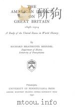 THE AMERICAN IMPACT ON GREAT BRITAIN 1898-1914   1940  PDF电子版封面    RICHARD HEATHCOTE HEINDEL 