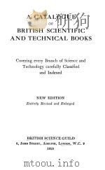 A CATALOGUE OF BRITISH SCIENTIFIC AND TECHNICAL BOOKS NEW EDITION   1925  PDF电子版封面     