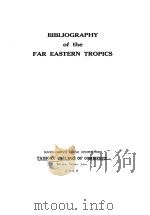 BIBLIOGRAPHY OF THE FAR EASTERN TROPICS（1938 PDF版）