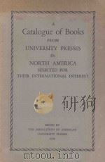 A CATALOGUE OF BOOKS FROM UNIVERSITY PRESSES IN NORTH AMERICA   1946  PDF电子版封面     